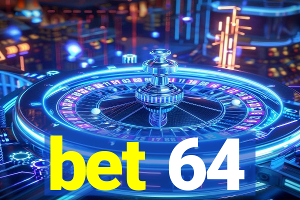 bet 64